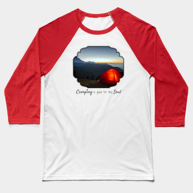 Camping is Good for the Soul Baseball T-Shirt by chrissyloo